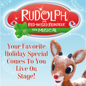 Rudolph The Red Nose Reindeer The Musical At The Grand 1894 Opera House 365 Things To Do In Houston