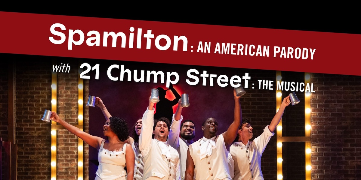Stages: Spamilton: An American Parody & 21 Chump Street: The Musical at The Gordy